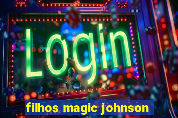 filhos magic johnson